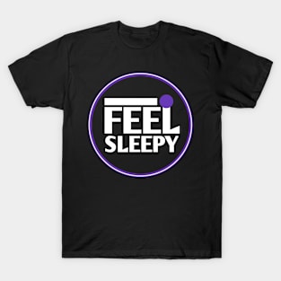 I feel sleepy T-Shirt